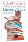 Richard Lederer's Ultimate Book of Literary Trivia - Book