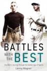 Battles with the Best : One Man's Journey Through the Golden Age of Sports - Book