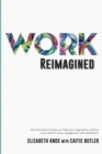 Work Reimagined : How the power of pace can help your organization achieve a new level of focus, engagement and satisfaction - Book