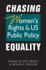 Chasing Equality : Women's Rights & US Public Policy - Book