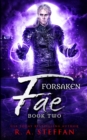 Forsaken Fae : Book Two - Book