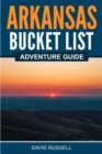 Arkansas Bucket List Adventure Guide - Book