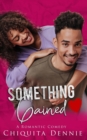 Something Gained : A Enemies To Lovers Fake Relationship - Book