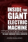 Inside the Giant Electric Machine, Volume 2 : The Giant Emergency Diesel Generator - Book