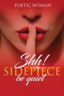 Shh! SIDEPIECE Be Quiet - Book