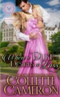 When a Duke Desires a Lass : A Sensual Marriage of Convenience Regency Historical Romance Adventure - Book