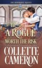A Rogue Worth the Risk : A Second Chance Redeemable Rogue and Wallflower Regency Romance - Book