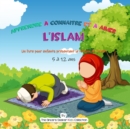 Apprendre ? conna?tre et ? aimer l'Islam : Un livre pour enfants pr?sentant la religion de l'islam - Book