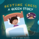 Bedtime Chess A Queen Story - Book