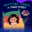 Bedtime Chess A Pawn Story - Book