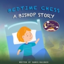 Bedtime Chess A Bishop Story - Book