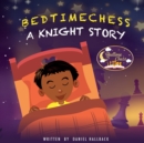 Bedtime Chess A Knight Story - Book