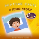 Bedtime Chess A King Story - Book