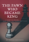 The Pawn Who Became King - Book
