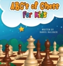 ABC's Of Chess For Kids : Teaching Chess Terms and Strategy One Letter at a Time to Aspiring Chess Players from Children to Adult - Book