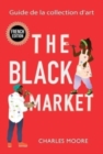 The Black Market : Guide de la collection d'art - Book