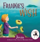 Frankie's Wish : A Wander in the Wonder (A Dance-It-Out Creative Movement Story) - Book