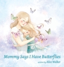 Mommy Says I Have Butterflies - Book