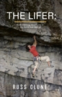 The Lifer : Rock Climbing Adventures in the GUNKS and Beyond - Book