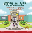 Sophia and Alex Go to Preschool : &#1357;&#1400;&#1414;&#1397;&#1377;&#1398; &#1415; &#1329;&#1388;&#1381;&#1412;&#1405;&#1384; &#1379;&#1398;&#1400;&#1410;&#1396; &#1381;&#1398; &#1380;&#1402;&#1408; - Book