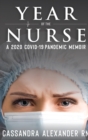 Year of the Nurse : A 2020 Covid-19 Pandemic Memoir - Book