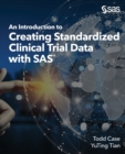 An Introduction to Creating Standardized Clinical Trial Data with SAS - Book