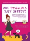 Are Bisexuals Just Greedy? : Animated Answers for all People who Simply Want to Understand the Spectrum of Being LGBTQ+ - Book