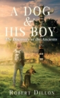 A Dog and His Boy : The Discovery of the Ancients - Book