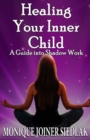 Healing Your Inner Child : A Guide into Shadow Work - Book