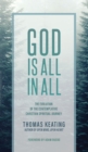 God Is All In All : The Evolution of the Contemplative Christian Spiritual Journey - Book