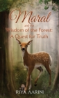 Maral and the Wisdom of the Forest : A Quest for Truth - Book