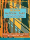 Sequoia National Park Activity Book : Puzzles, Mazes, Games, and More about Sequoia National Park - Book
