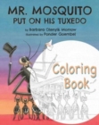 Mr. Mosquito Put on His Tuxedo : Coloring Book - Book