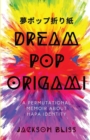 Dream Pop Origami : A Permutational Memoir About Hapa Identity - Book