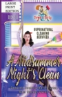 A Midsummer Night's Clean : A Paranormal Mystery with a Slow Burn Romance Large Print Version - Book