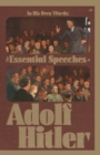 In His Own Words : The Essential Speeches of Adolf Hitler - Book