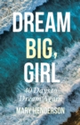 Dream Big, Girl - Book