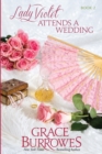 Lady Violet Attends a Wedding : The Lady Violet Mysteries--Book Two - Book