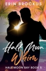 Half Moon Whim : An Enemies to Lovers Beach Romance - Book
