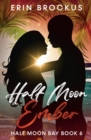 Half Moon Ember : An Opposites Attract Beach Romance - Book