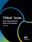 TDBoK Guide : Talent Development Body of Knowledge - Book