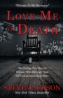 Love Me to Death : The Chilling True Story of WIlliam "Wild Bill Cody" Neal-The Vicious Denver Lady-Killer - Book