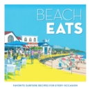 Beach Eats : Favorite Surfside Recipes for Every Occasion - Book