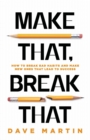 Make That, Break That : How To Break Bad Habits And Make New Ones That Lead To Success - Book
