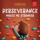 Perseverance Makes Me Stronger : Social Emotional Book for Kids about Self-confidence, Managing Frustration, Self-esteem and Growth Mindset Suitable for Children Ages 3 to 8 - Book