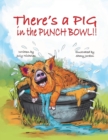 There's a PIG in the Punch Bowl!! - Book