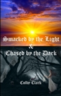 Smacked by the Light & Chased by the Dark : The Almost True Story of Draco Jade - Book