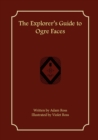 The Explorer's Guide to Ogre Faces - Book
