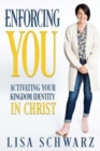Enforcing You : Activating Your Kingdom Identity In Christ - Book