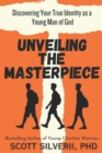 Unveiling the Masterpiece : Discovering Your True Identity as a Young Man of God - Book